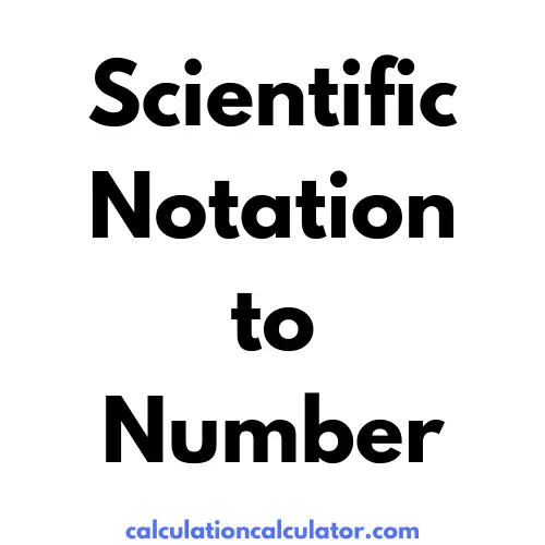 Scientific Notation to Number
