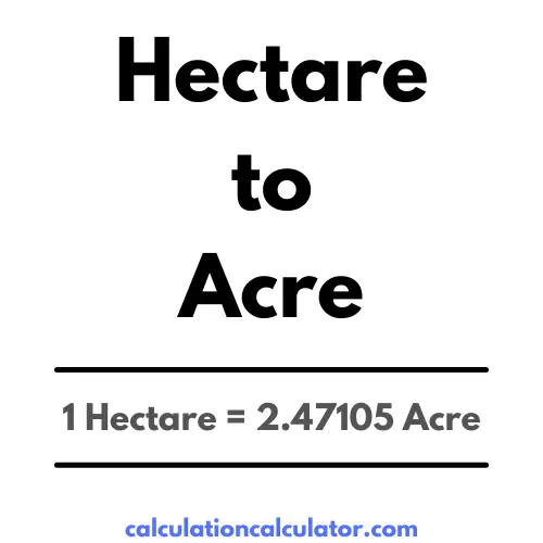 Hectare to Acre Conversion