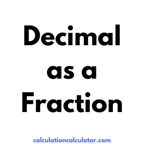 Decimal as a Fraction