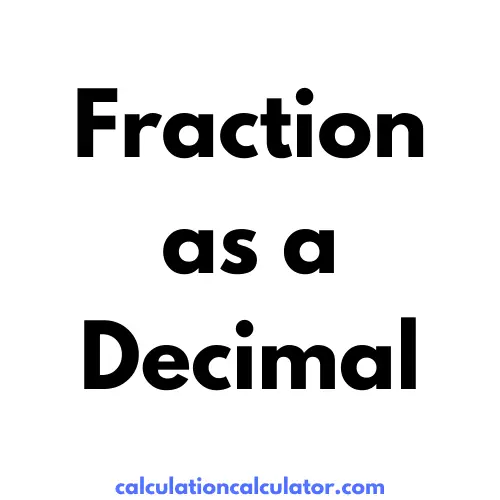 Fraction as a Decimal